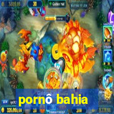 pornô bahia